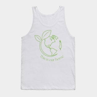 Earth is Our Home Tank Top